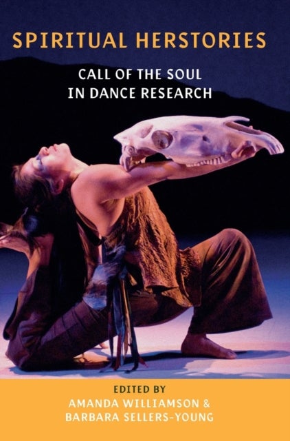 Spiritual Herstories - Call of the Soul in Dance Research