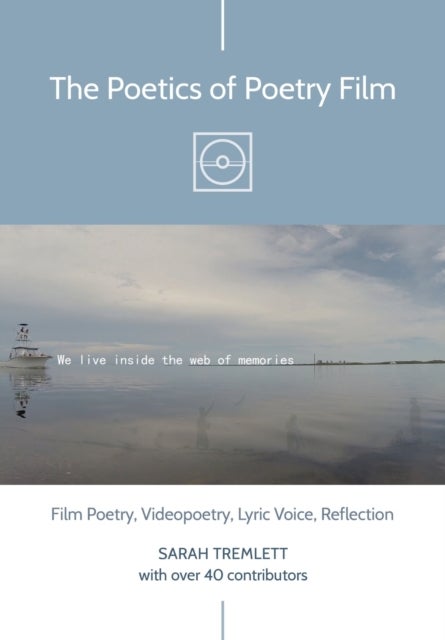 The Poetics of Poetry Film - Film Poetry, Videopoetry, Lyric Voice, Reflection