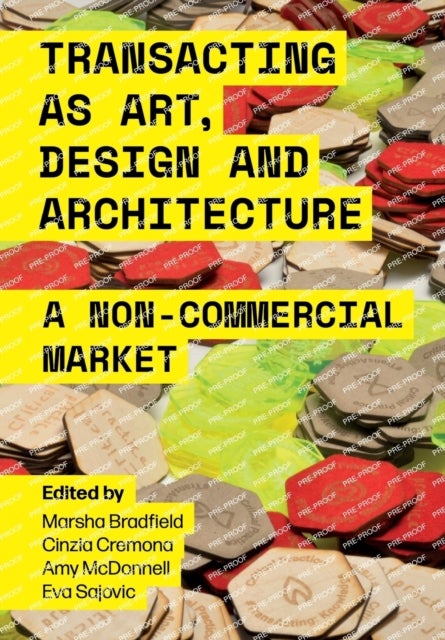 Transacting as Art, Design and Architecture - A Non-Commercial Market