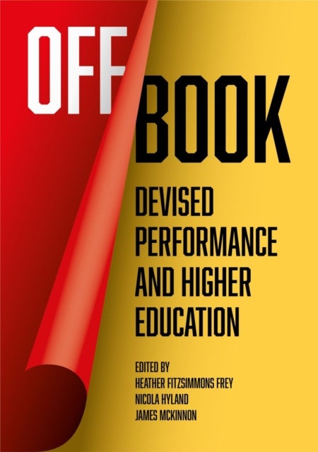 Off Book - Devised Performance and Higher Education