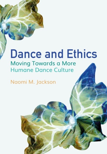Dance and Ethics - Moving Towards a More Humane Dance Culture