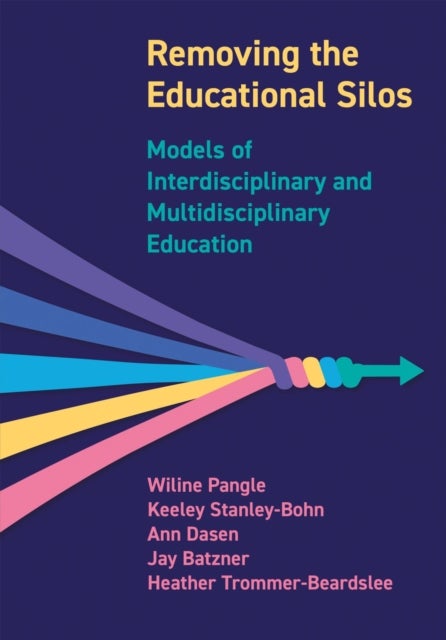 Removing the Educational Silos - Models of Interdisciplinary and Multi-disciplinary Education