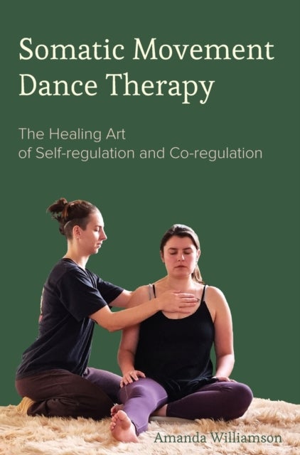 Somatic Movement Dance Therapy - The Healing Art of Self-regulation and Co-regulation