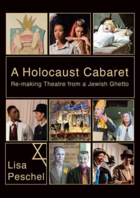 A Holocaust Cabaret - Re-making Theatre from a Jewish Ghetto
