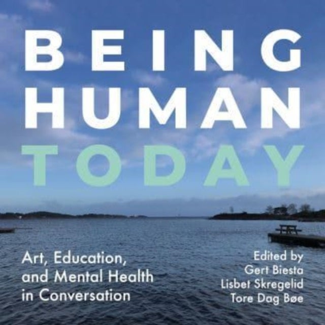 Being Human Today - Art, Education and Mental Health in Conversation