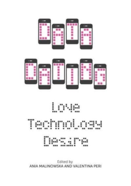 Data Dating - Love, Technology, Desire