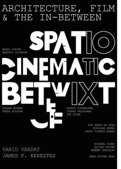 Architecture, Film, and the In-between - Spatio-Cinematic Betwixt
