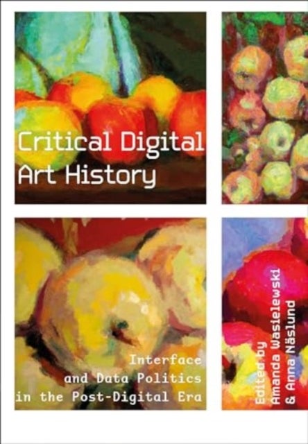 Critical Digital Art History - Interface and Data Politics in the Post-Digital Era
