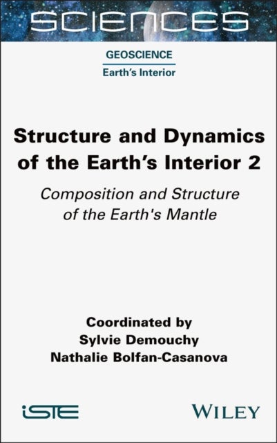 Structure and Dynamics of the Earth's Interior 2 - Composition and Structure of the Earth's Mantle