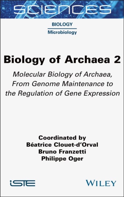 Biology of Archaea 2 - Molecular Biology of Archaea, From Genome Maintenance to the Regulation of Gene Expression