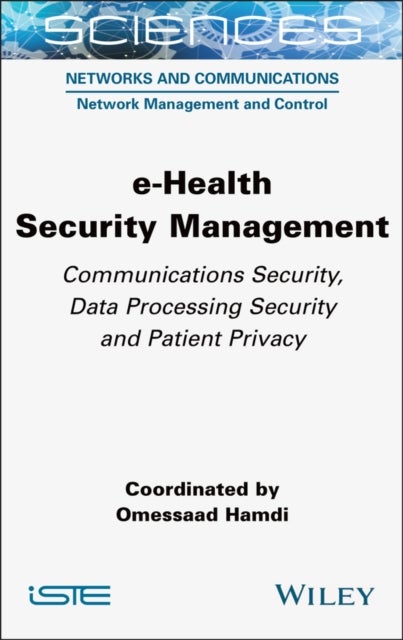 e-Health Security Management - Communications Security, Data Processing Security and Patient Privacy