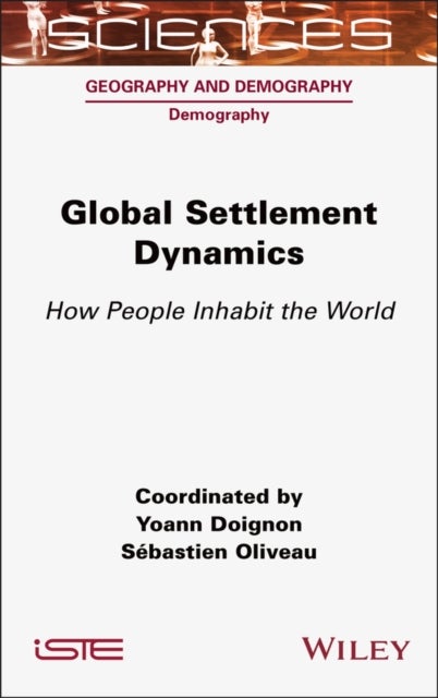Global Settlement Dynamics - How People Inhabit the World