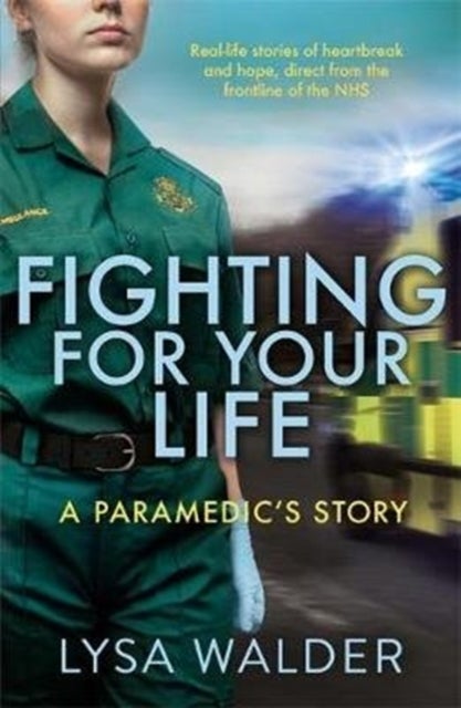 Fighting For Your Life - A paramedic's story