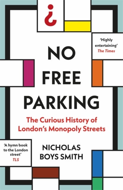No Free Parking - The Curious History of London's Monopoly Streets