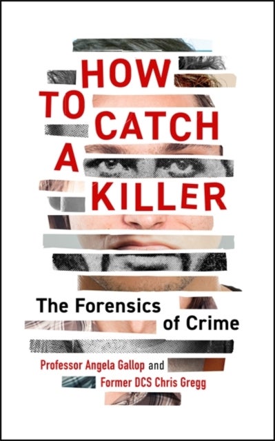 How to Catch a Killer - The Forensics of Crime