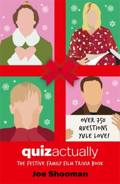 Quiz Actually - The Festive Family Film Quiz Book