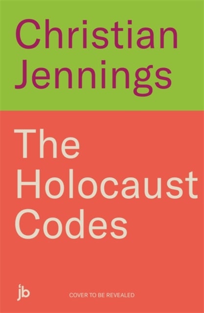 The Holocaust Codes - The Untold Story of Decrypting the Final Solution