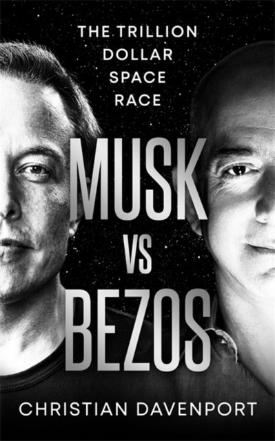 Musk vs Bezos - The Trillion Dollar Space Race