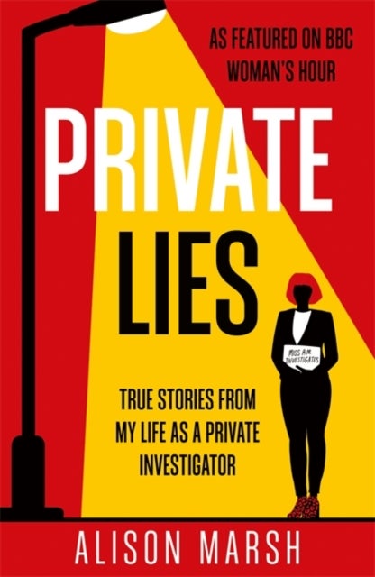 Private Lies - True stories from my life as a Private Investigator