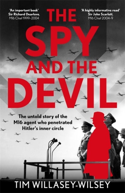 The Spy and the Devil - The untold story of the MI6 agent who penetrated Hitler’s inner circle