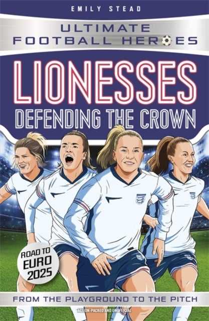 Lionesses: Defending the Crown (Ultimate Football Heroes) - Collect them all!
