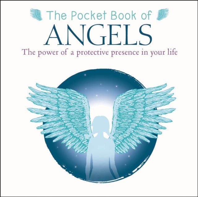 The Pocket Book of Angels - The Power of a Protective Presence in Your Life