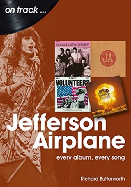 Jefferson Airplane On Track - Every Album, Every Song