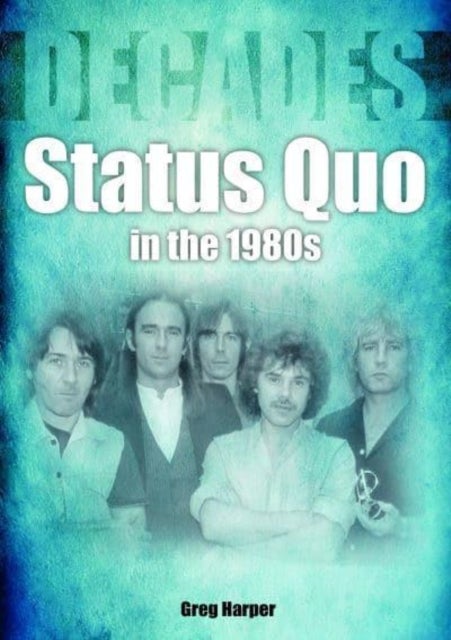 Status Quo in the 1980s - Decades