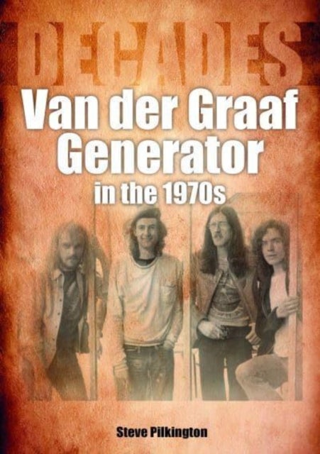 Van der Graaf Generator in the 1970s - Decades