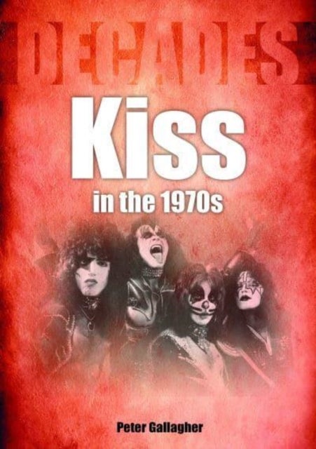 Kiss in the 1970s - Decades