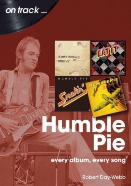 Humble Pie On Track - Every Album, Every Song