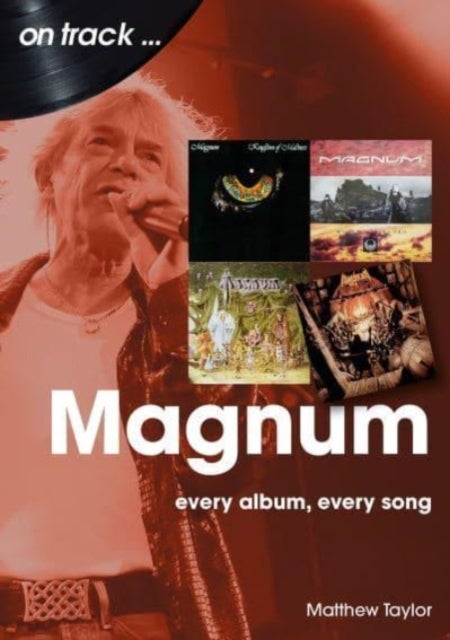 Magnum On Track - Every Album, Every Song