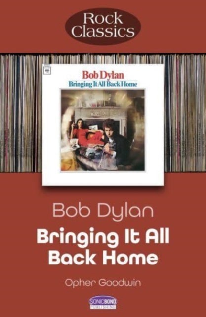 Bob Dylan Bringing It All Back Home - Rock Classics