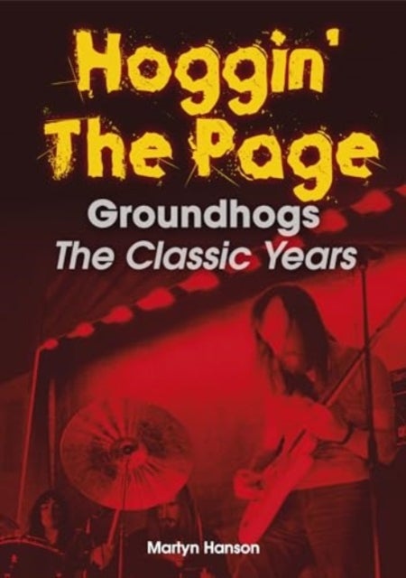 Hoggin' The Page - Groundhogs - The Classic Years