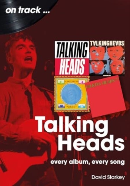 Talking Heads On Track - Every Album, Every Song