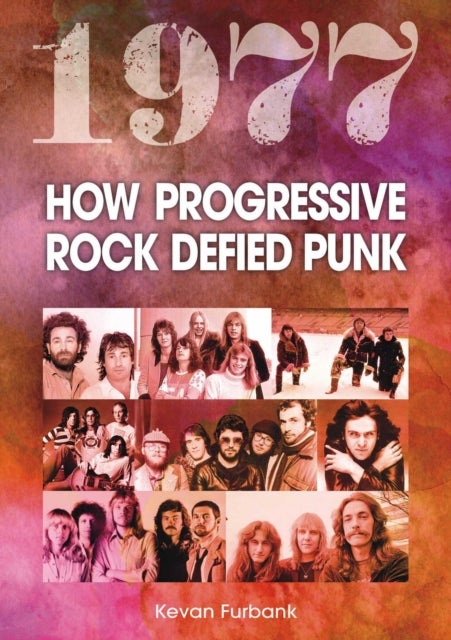 1977 - How Progressive Rock Defied Punk