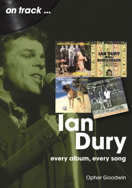 Ian Dury On Track - Every Album, Every Song