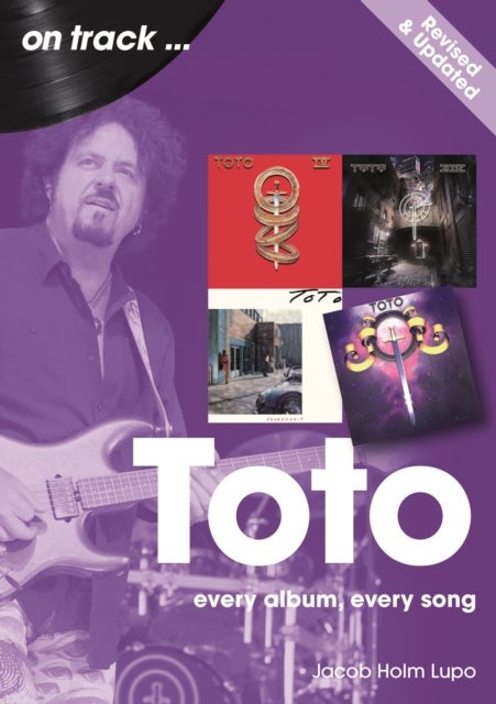 Toto On Track - Revised and Updated - Every Album, Every Song