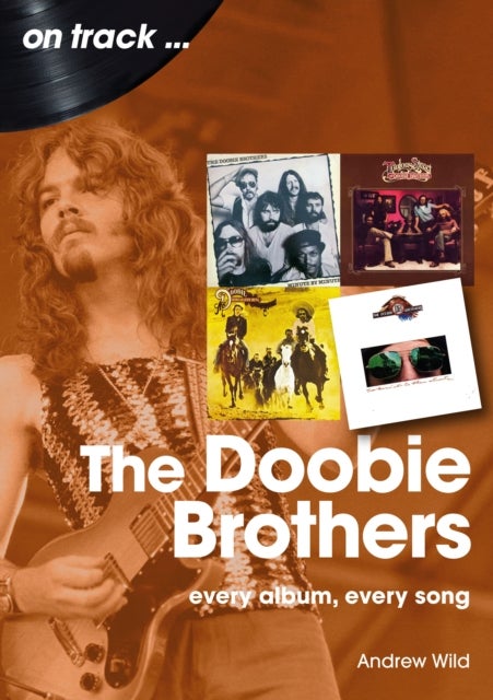 The Doobie Brothers On Track - Every Album, Every Song