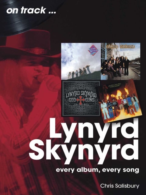 Lynyrd Skynyrd On Track - Every Album, Every Song
