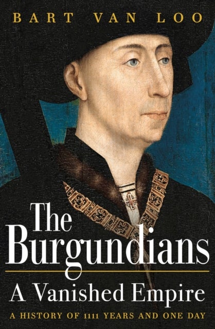The Burgundians - A Vanished Empire