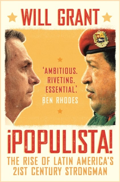 Populista - The Rise of Latin America's 21st Century Strongman