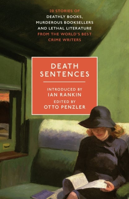 Death Sentences - Stories of Deathly Books, Murderous Booksellers and Lethal Literature