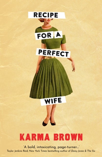 Recipe for a Perfect Wife - 'A bold, intoxicating, page-turner' Taylor Jenkins Reid