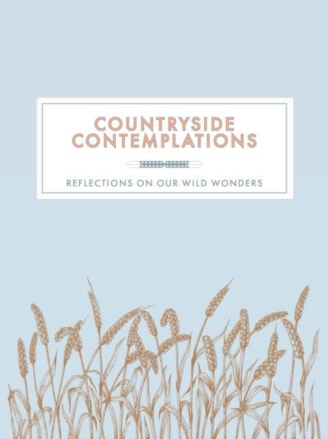 Countryside Contemplations - Reflections on Our Wild Wonders