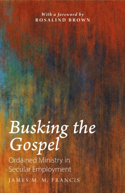 Busking the Gospel - Ordained Ministry in Secular Employment