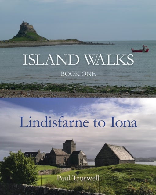 Island Walks - Book One - Lindisfarne to Iona