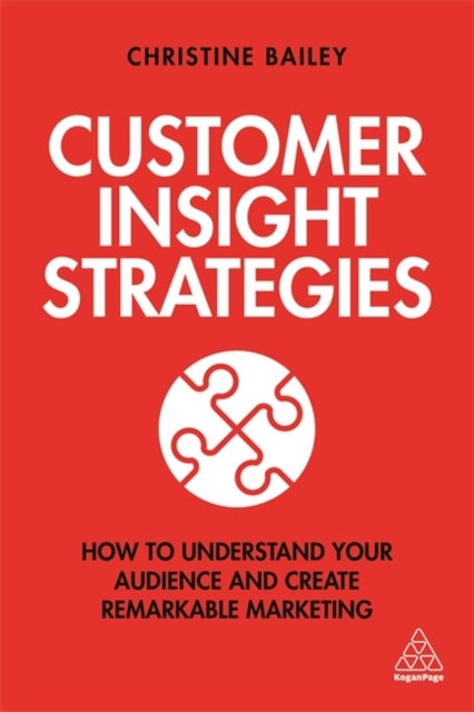 Customer Insight Strategies - How to Understand Your Audience and Create Remarkable Marketing