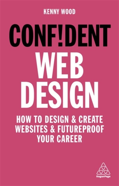 Confident Web Design - How to Design and Create Websites and Futureproof Your Career
