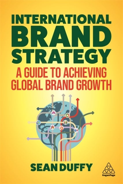 International Brand Strategy - A Guide to Achieving Global Brand Growth